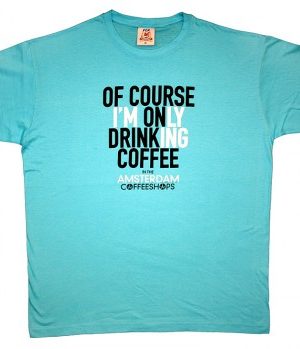 Only Coffee (yeah right!) – T-Shirt